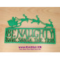 Be Naughty Save Santa The Trip- Wall Decoration