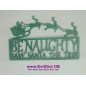 Be Naughty Save Santa The Trip- Wall Decoration